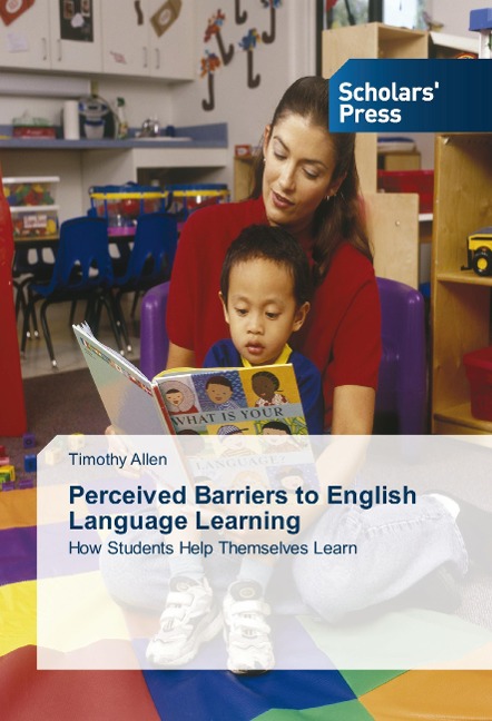 Perceived Barriers to English Language Learning: How Students Help Themselves Learn