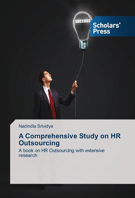 A Comprehensive Study on HR Outsourcing: A book on HR Outsourcing with extensive research