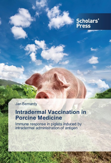 Intradermal Vaccination in Porcine Medicine: Immune response in piglets induced by intradermal administration of antigen