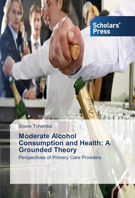 Moderate Alcohol Consumption and Health: A Grounded Theory: Perspectives of Primary Care Providers