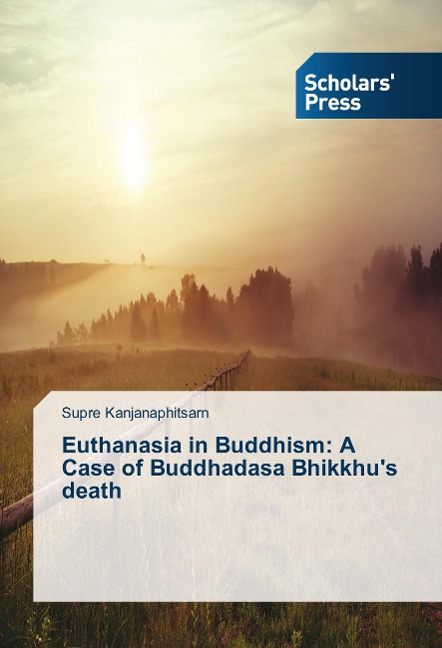 Euthanasia in Buddhism: A Case of Buddhadasa Bhikkhus death