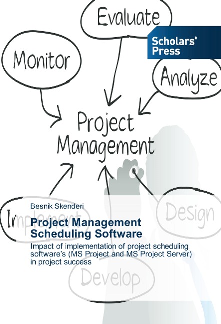 Project Management Scheduling Software: Impact of implementation of project scheduling software's (MS Project and MS Project Server) in project success