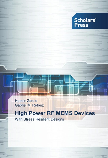 High Power RF MEMS Devices: With Stress Resilient Designs