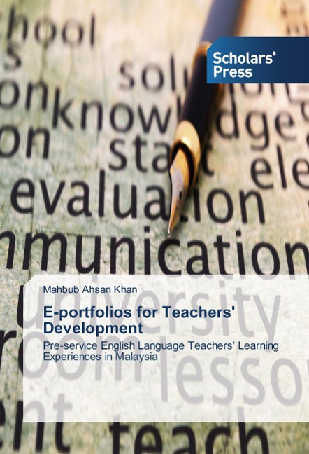 E-portfolios for Teachers' Development: Pre-service English Language Teachers' Learning Experiences in Malaysia