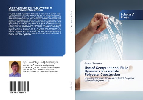Use of Computational Fluid Dynamics to simulate Polyester Coextrusion: Improving the layer thickness control of Polyester based Multilayered films