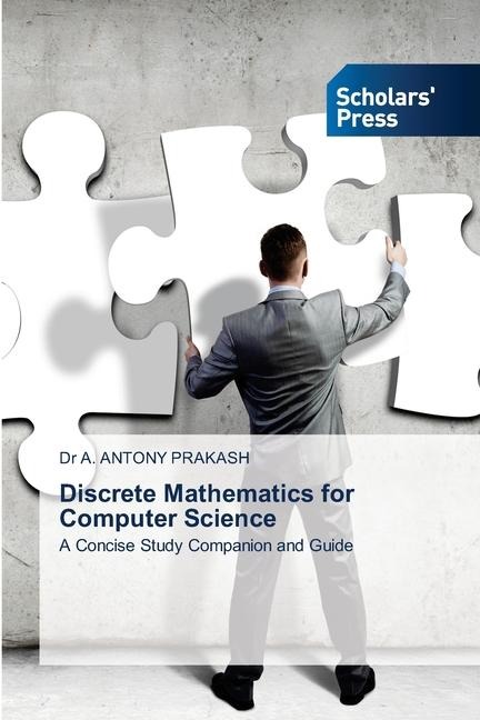 Discrete Mathematics for Computer Science: A Concise Study Companion and Guide