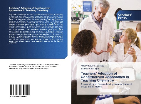 Teachers' Adoption of Constructivist Approaches in Teaching Chemistry: A case study of Nsukka local government area of Enugu State, Nigeria.