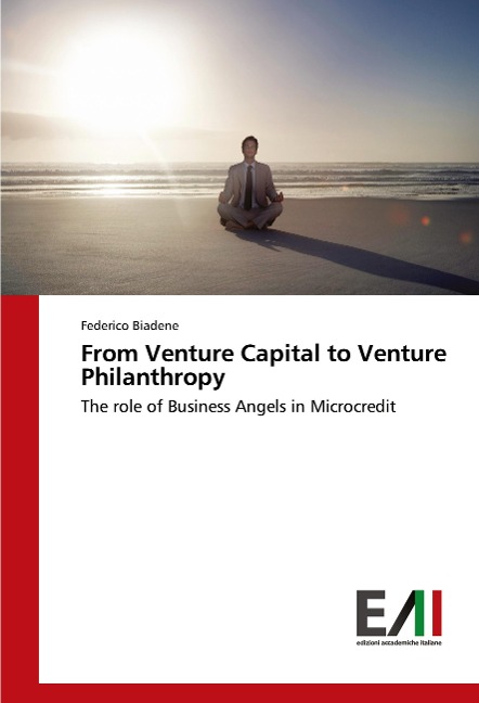 From Venture Capital to Venture Philanthropy: The role of Business Angels in Microcredit