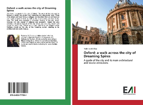 Oxford: a walk across the city of Dreaming Spires: A guide of the city and its main architectural and tourist attractions