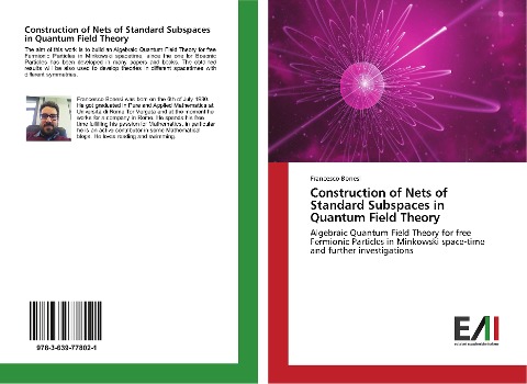 Construction of Nets of Standard Subspaces in Quantum Field Theory: Algebraic Quantum Field Theory for free Fermionic Particles in Minkowski space-time and further investigations