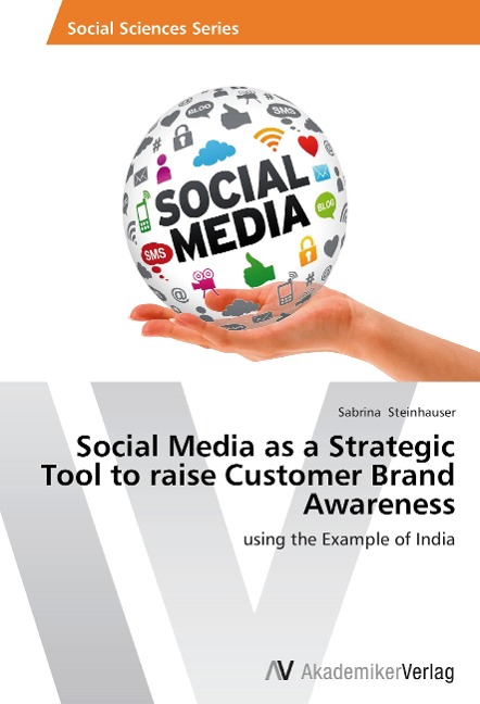Social Media as a Strategic Tool to raise Customer Brand Awareness: using the Example of India