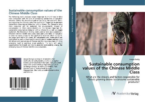 Sustainable consumption values of the Chinese Middle Class: What are the drivers and factors responsible for Chinas growing desire to consume sustainable products?