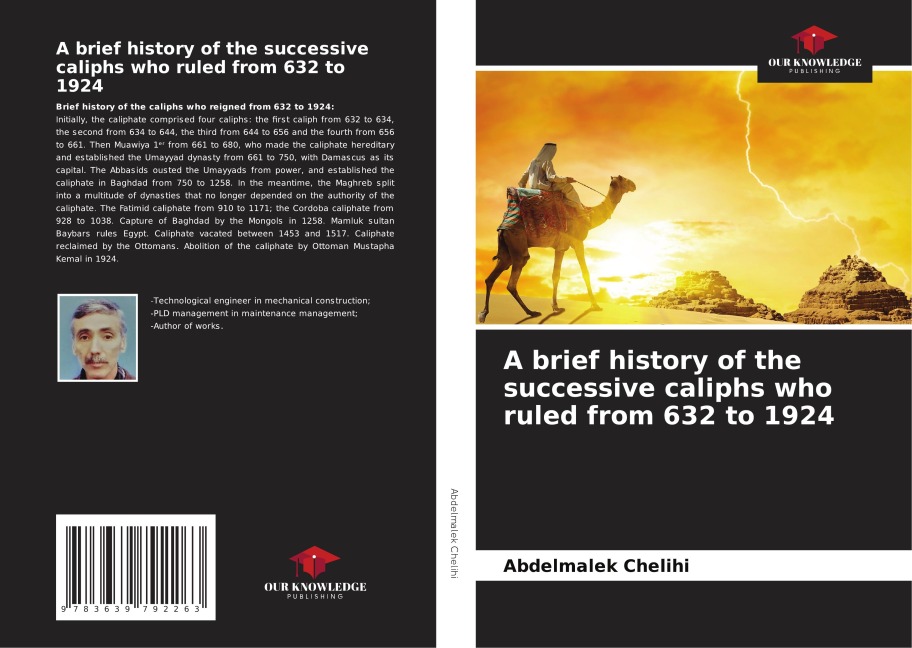 A brief history of the successive caliphs who ruled from 632 to 1924