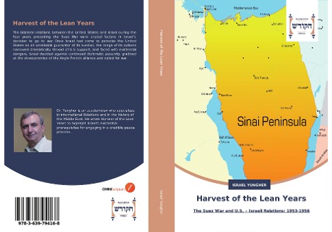 Harvest of the Lean Years: The Suez War and U.S. - Israeli Relations: 1953-1956