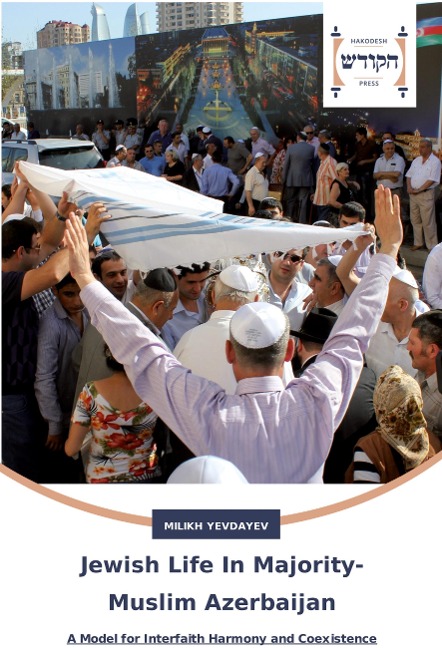 Jewish Life In Majority-Muslim Azerbaijan: A Model for Interfaith Harmony and Coexistence