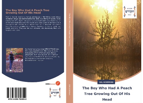 The Boy Who Had A Peach Tree Growing Out Of His Head: ... And Other Natural Phenomena (Collected Stories)