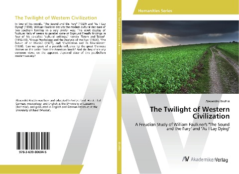 The Twilight of Western Civilization: A Freudian Study of William Faulkner's "The Sound and the Fury" and "As I Lay Dying"