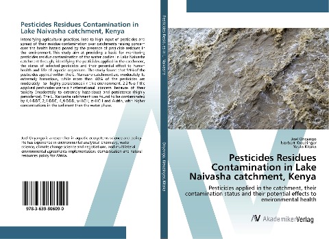 Pesticides Residues Contamination in Lake Naivasha catchment, Kenya: Pesticides applied in the catchment, their contamination status and their potential effects to environmental health