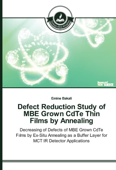Defect Reduction Study of MBE Grown CdTe Thin Films by Annealing: Decreasing of Defects of MBE Grown CdTe F¿lms by Ex-Situ Annealing as a Buffer Layer for MCT IR Detector Applications