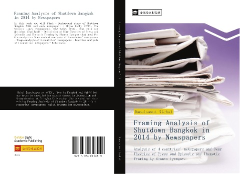 Framing Analysis of Shutdown Bangkok in 2014 by Newspapers: Analysis of 4 countries newspapers and Four Theories of Press and Episodic and Thematic Framing by Shanto Iyengar.