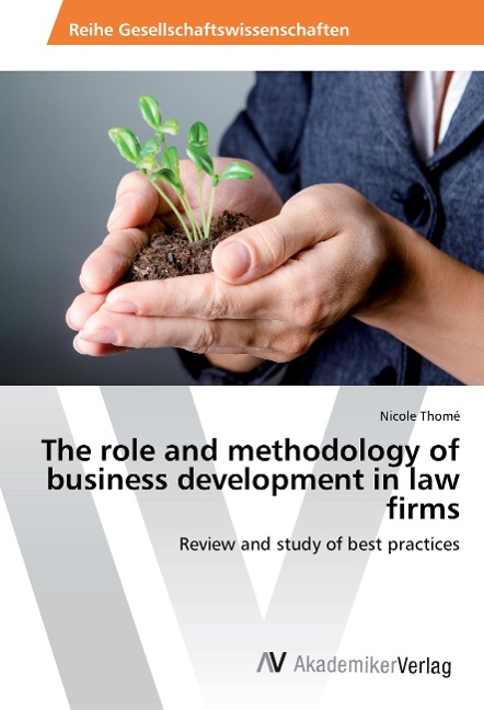 The role and methodology of business development in law firms: Review and study of best practices