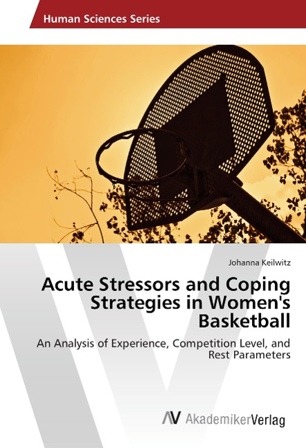 Acute Stressors and Coping Strategies in Women's Basketball: An Analysis of Experience, Competition Level, and Rest Parameters