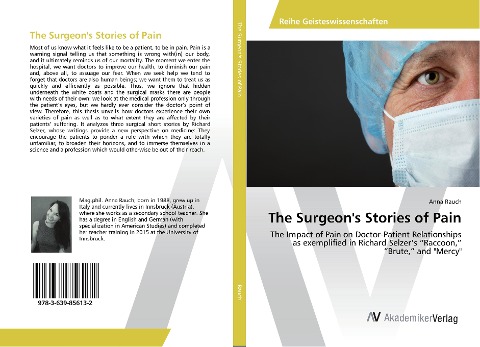 The Surgeons Stories of Pain: The Impact of Pain on Doctor-Patient Relationships as exemplified in Richard Selzers Raccoon, Brute, and Mercy