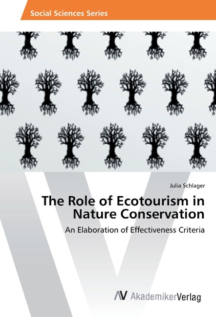 The Role of Ecotourism in Nature Conservation: An Elaboration of Effectiveness Criteria