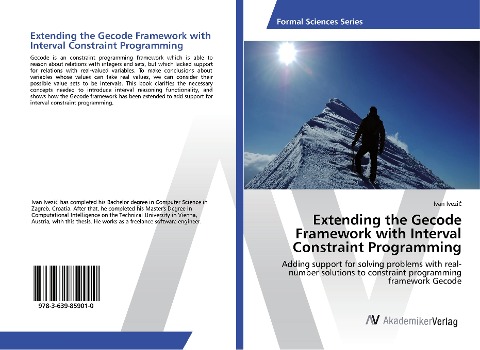 Extending the Gecode Framework with Interval Constraint Programming: Adding support for solving problems with real-number solutions to constraint programming framework Gecode
