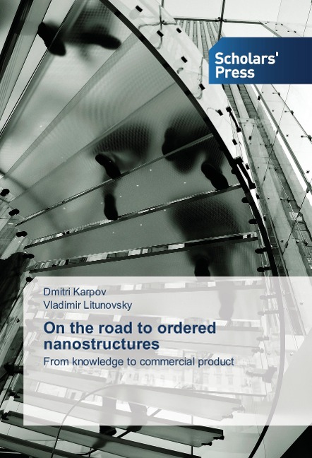 On the road to ordered nanostructures: From knowledge to commercial product