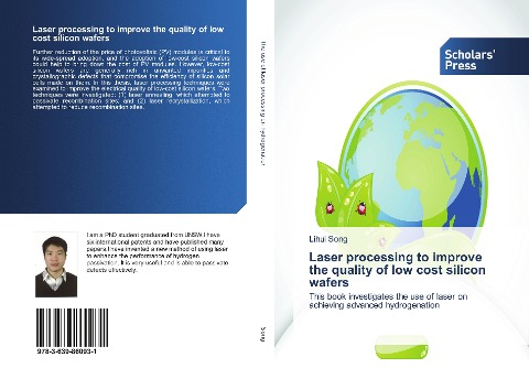 Laser processing to improve the quality of low cost silicon wafers: This book investigates the use of laser on achieving advanced hydrogenation