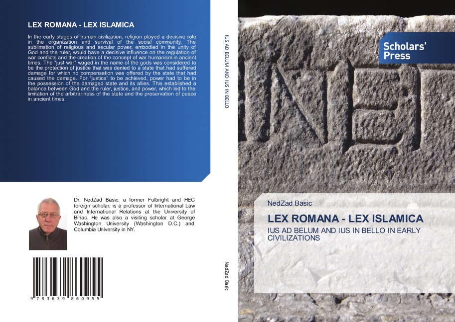 LEX ROMANA - LEX ISLAMICA: IUS AD BELUM AND IUS IN BELLO IN EARLY CIVILIZATIONS