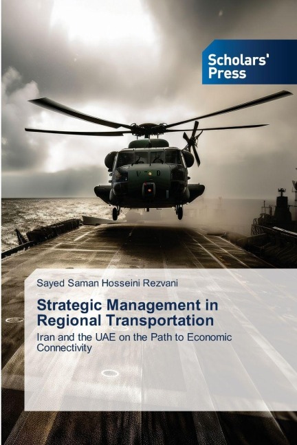 Strategic Management in Regional Transportation: Iran and the UAE on the Path to Economic Connectivity