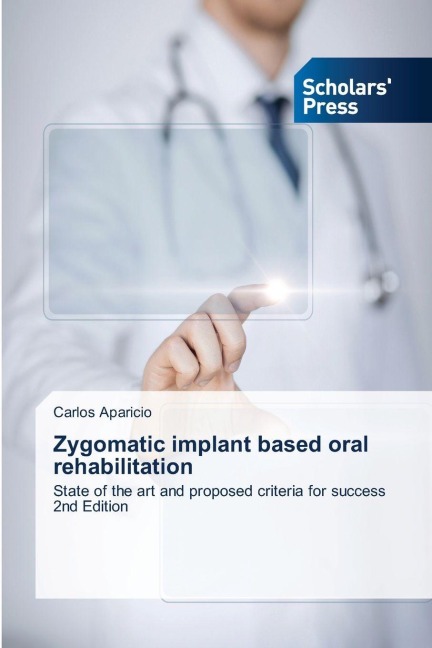 Zygomatic implant based oral rehabilitation: State of the art and proposed criteria for success 2nd Edition