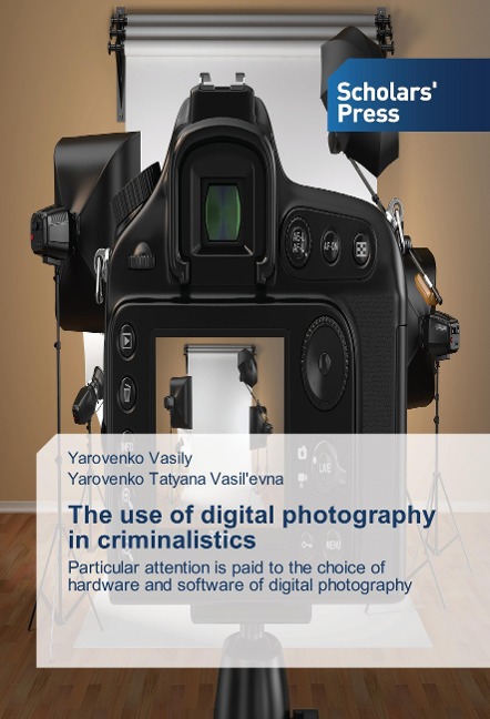 The use of digital photography in criminalistics: Particular attention is paid to the choice of hardware and software of digital photography