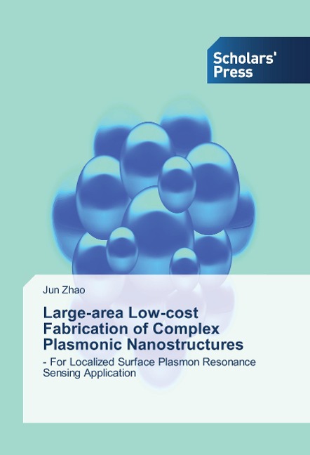 Large-area Low-cost Fabrication of Complex Plasmonic Nanostructures: - For Localized Surface Plasmon Resonance Sensing Application