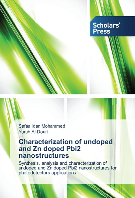 Characterization of undoped and Zn doped Pbi2 nanostructures: Synthesis, analysis and characterization of undoped and Zn doped Pbi2 nanostructures for photodetectors applications