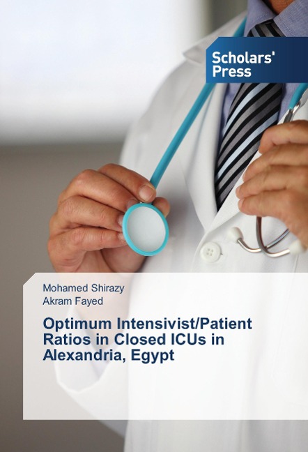 Optimum Intensivist/Patient Ratios in Closed ICUs in Alexandria, Egypt