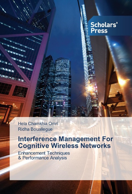Interference Management For Cognitive Wireless Networks: Enhancement Techniques & Performance Analysis