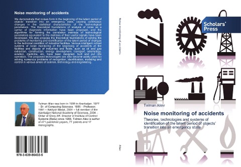 Noise monitoring of accidents: Theories, technologies and systems of identification of the latent period of objects transition into an emergency state