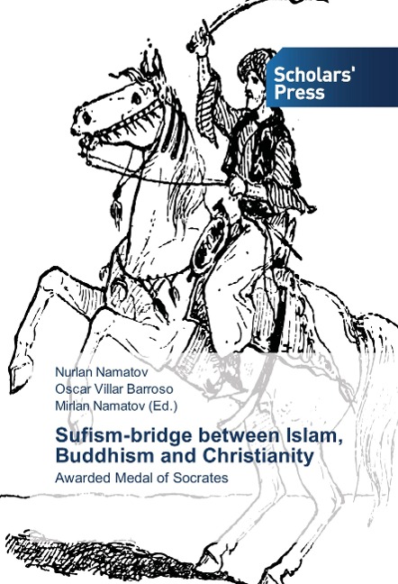 Sufism-bridge between Islam, Buddhism and Christianity: Awarded Medal of Socrates