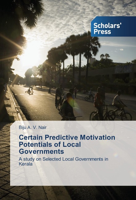 Certain Predictive Motivation Potentials of Local Governments: A study on Selected Local Governments in Kerala