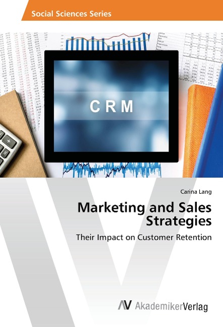 Marketing and Sales Strategies: Their Impact on Customer Retention