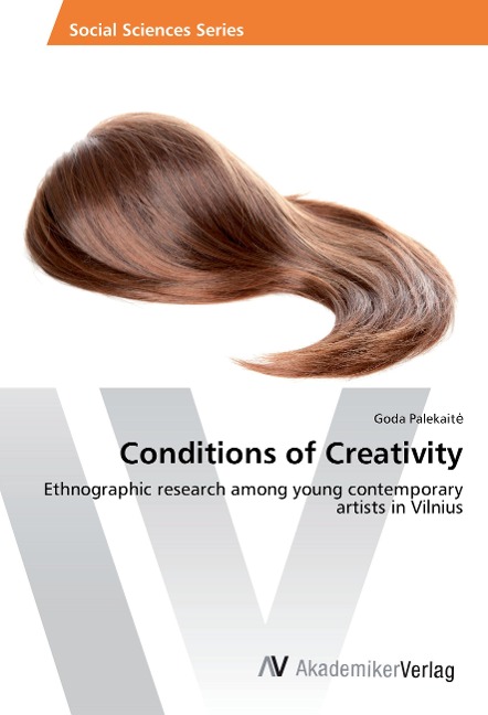 Conditions of Creativity: Ethnographic research among young contemporary artists in Vilnius