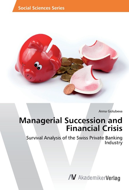 Managerial Succession and Financial Crisis: Survival Analysis of the Swiss Private Banking Industry