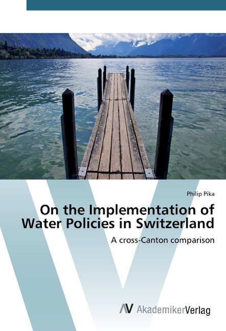 On the Implementation of Water Policies in Switzerland: A cross-Canton comparison