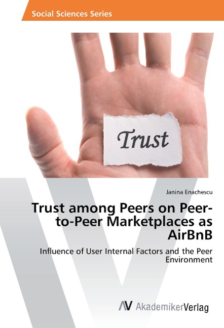 Trust among Peers on Peer-to-Peer Marketplaces as AirBnB: Influence of User Internal Factors and the Peer Environment