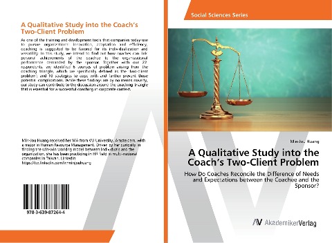 A Qualitative Study into the Coachs Two-Client Problem: How Do Coaches Reconcile the Difference of Needs and Expectations between the Coachee and the Sponsor?