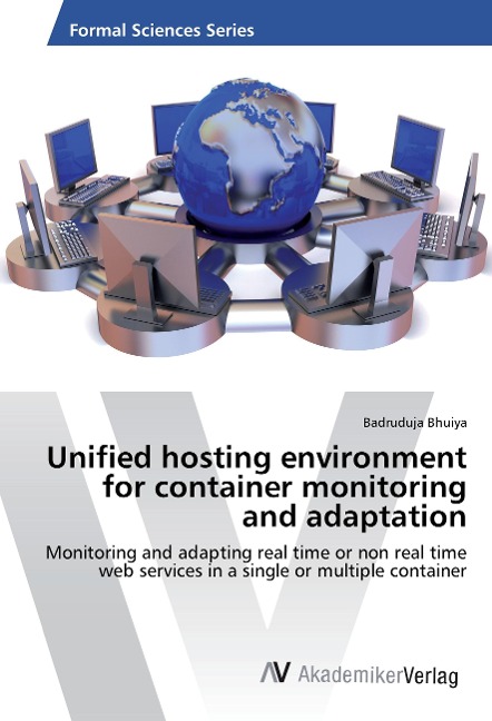 Unified hosting environment for container monitoring and adaptation: Monitoring and adapting real time or non real time web services in a single or multiple container