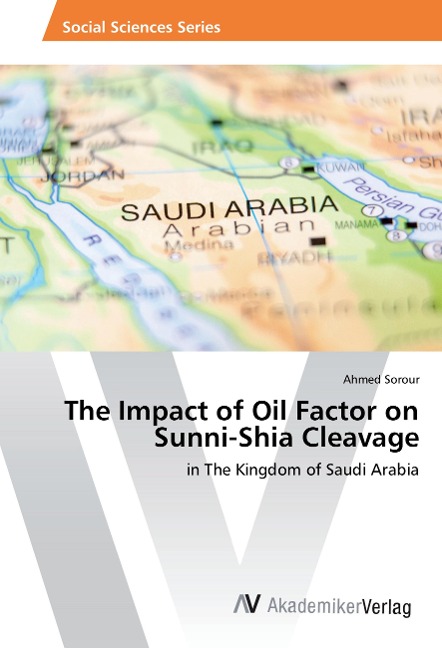The Impact of Oil Factor on Sunni-Shia Cleavage: in The Kingdom of Saudi Arabia